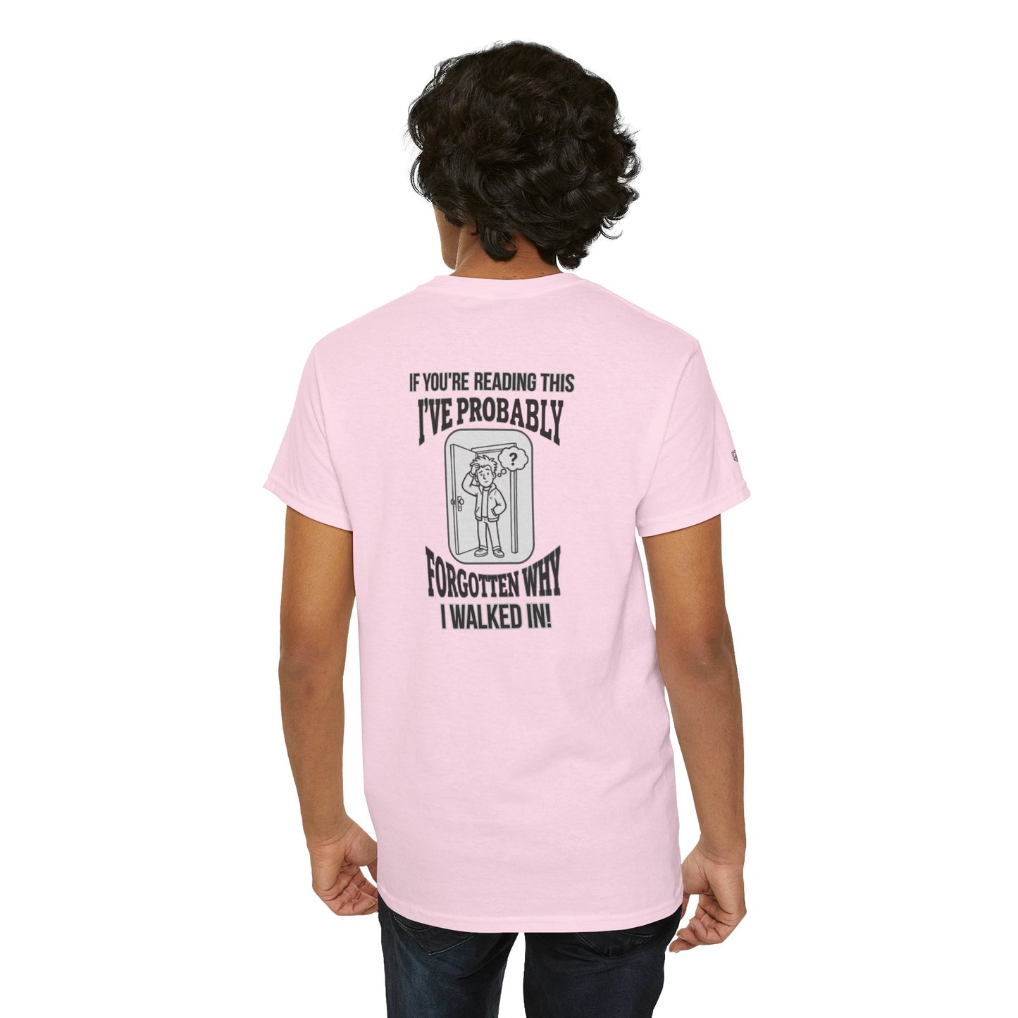 "If You're Reading This I've Probably Forgotten Why I Walked In" - Funny Graphic Tee