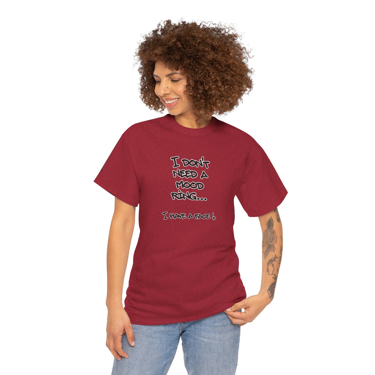I Don't Need a Mood Ring Tee — "I Have a Face" Funny Graphic T-Shirt