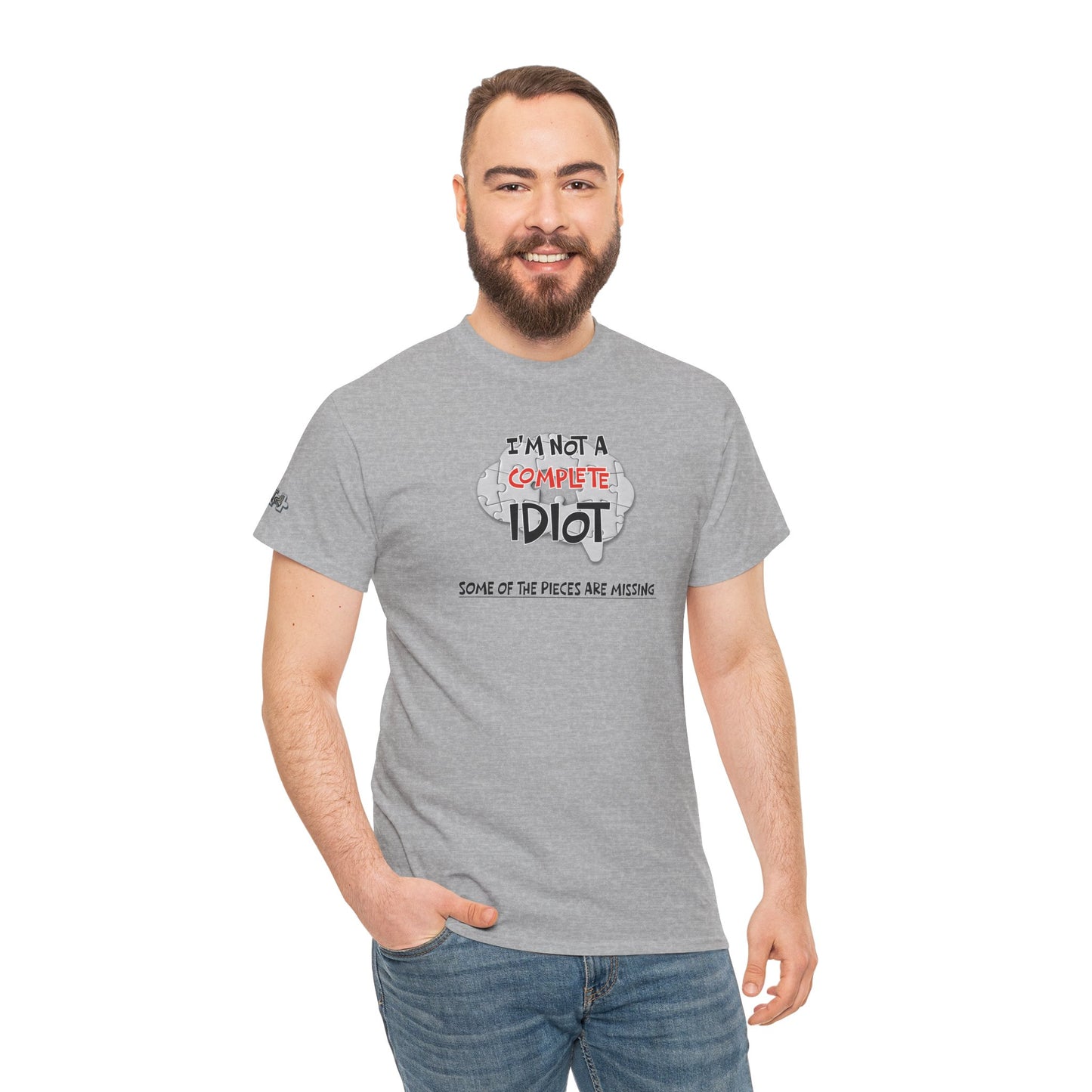 "I'm Not a Complete Idiot—Some of the Pieces Are Missing" Funny T-Shirt