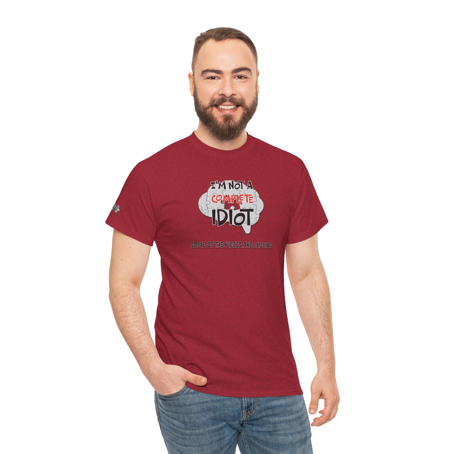 "I'm Not a Complete Idiot—Some of the Pieces Are Missing" Funny T-Shirt