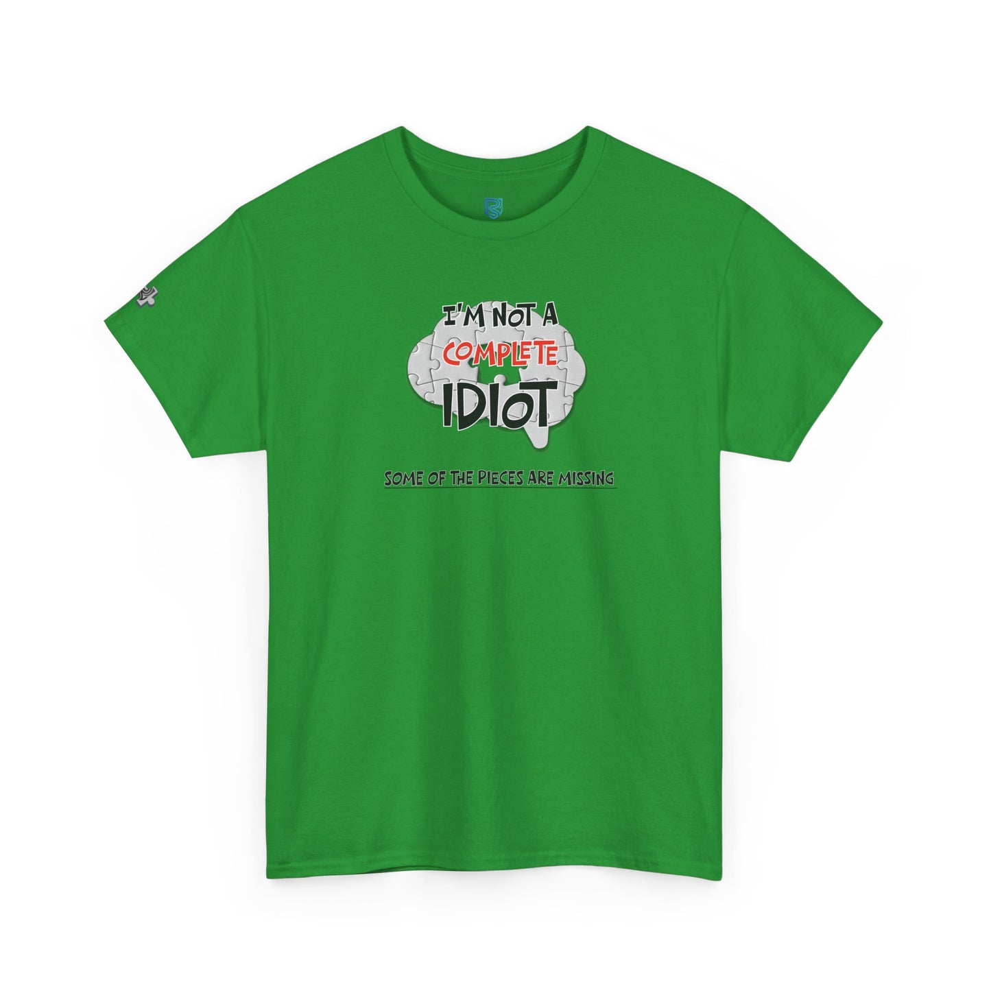 "I'm Not a Complete Idiot—Some of the Pieces Are Missing" Funny T-Shirt