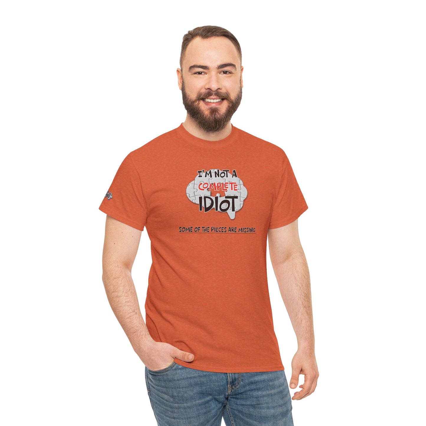 "I'm Not a Complete Idiot—Some of the Pieces Are Missing" Funny T-Shirt