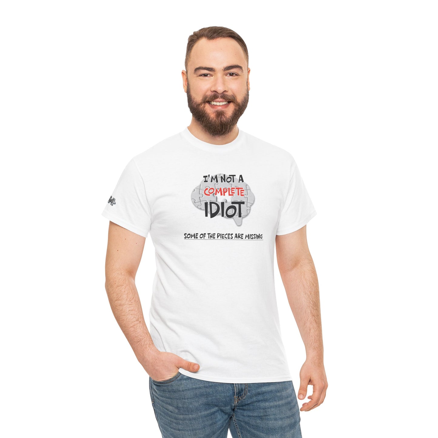 "I'm Not a Complete Idiot—Some of the Pieces Are Missing" Funny T-Shirt