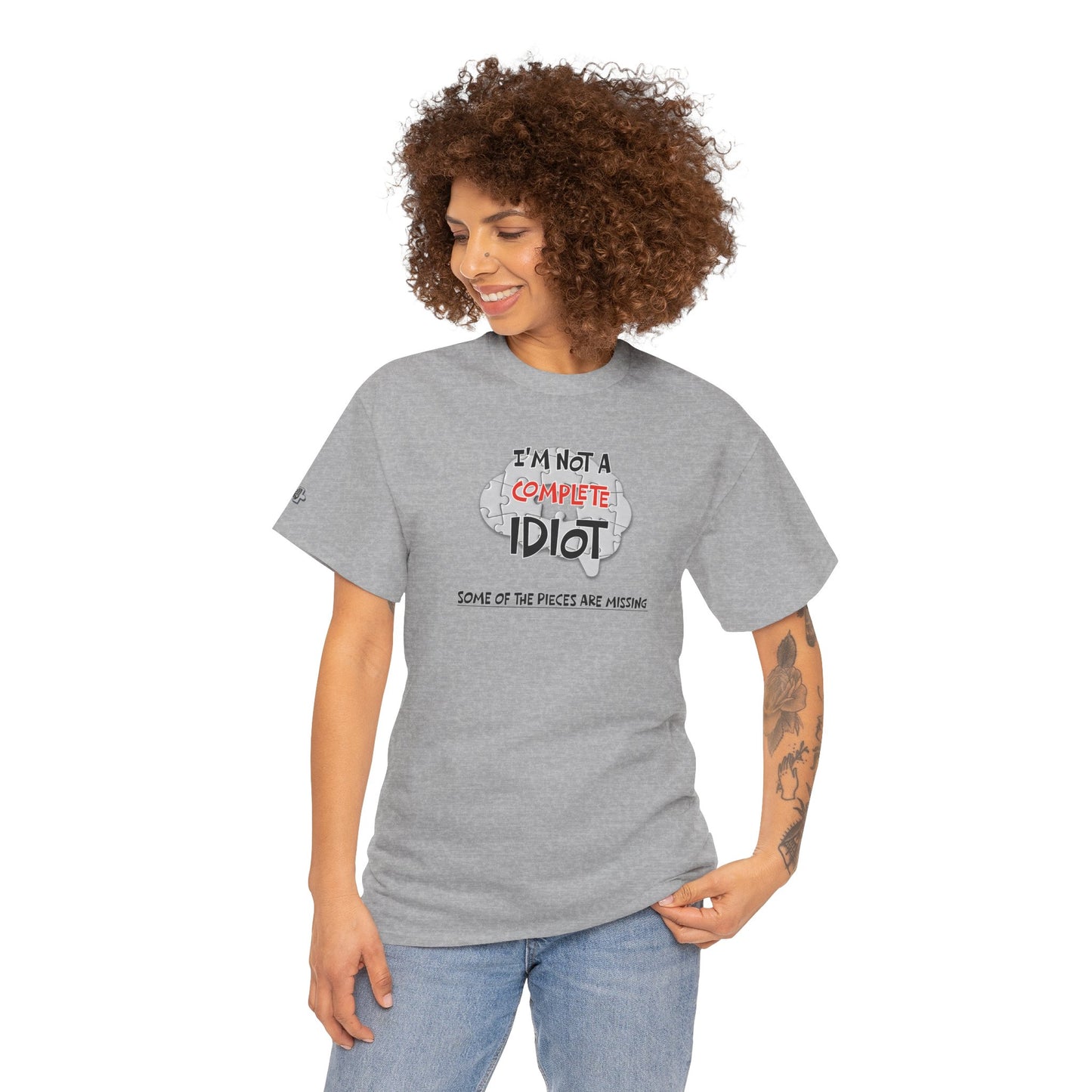 "I'm Not a Complete Idiot—Some of the Pieces Are Missing" Funny T-Shirt