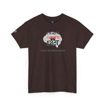 "I'm Not a Complete Idiot—Some of the Pieces Are Missing" Funny T-Shirt