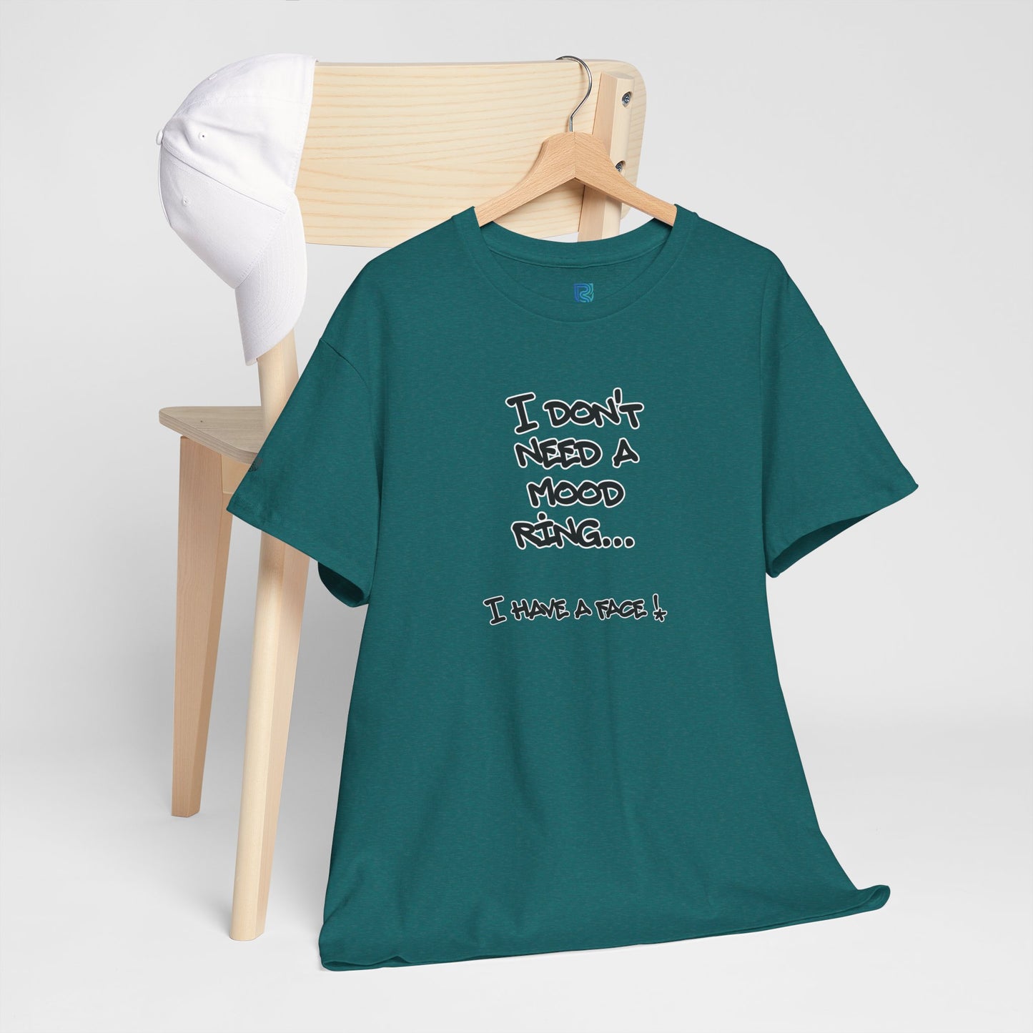 I Don't Need a Mood Ring Tee — "I Have a Face" Funny Graphic T-Shirt