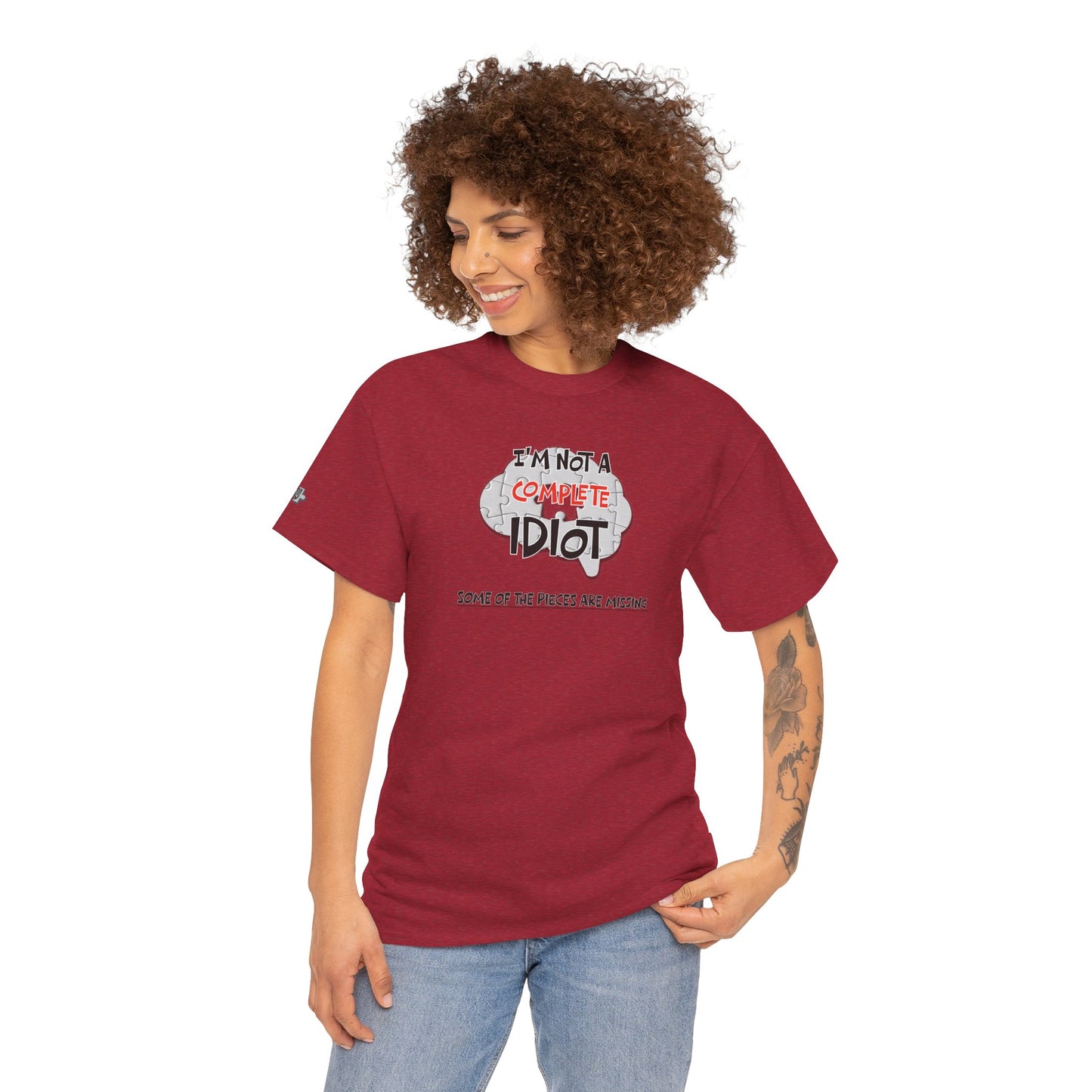 "I'm Not a Complete Idiot—Some of the Pieces Are Missing" Funny T-Shirt