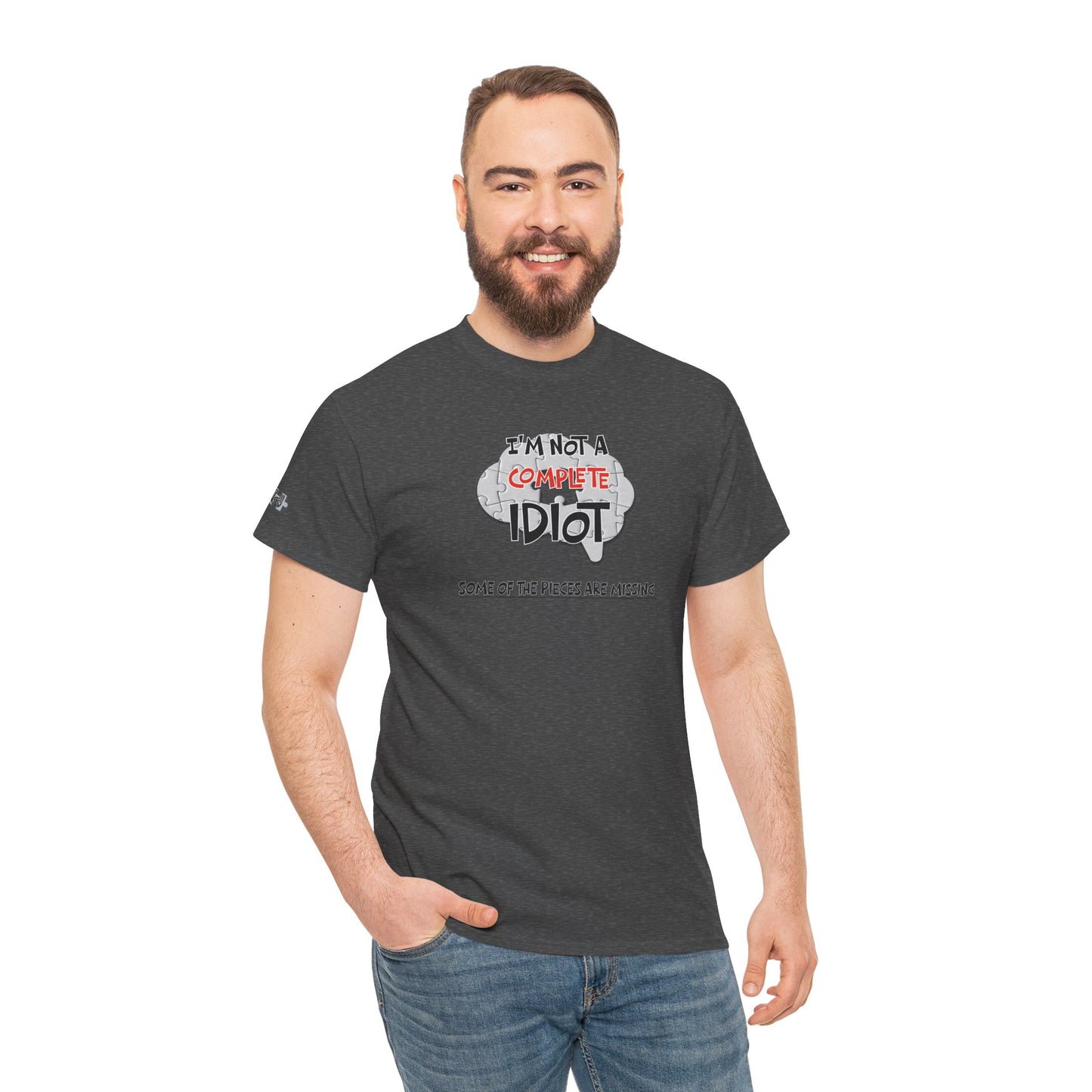 "I'm Not a Complete Idiot—Some of the Pieces Are Missing" Funny T-Shirt