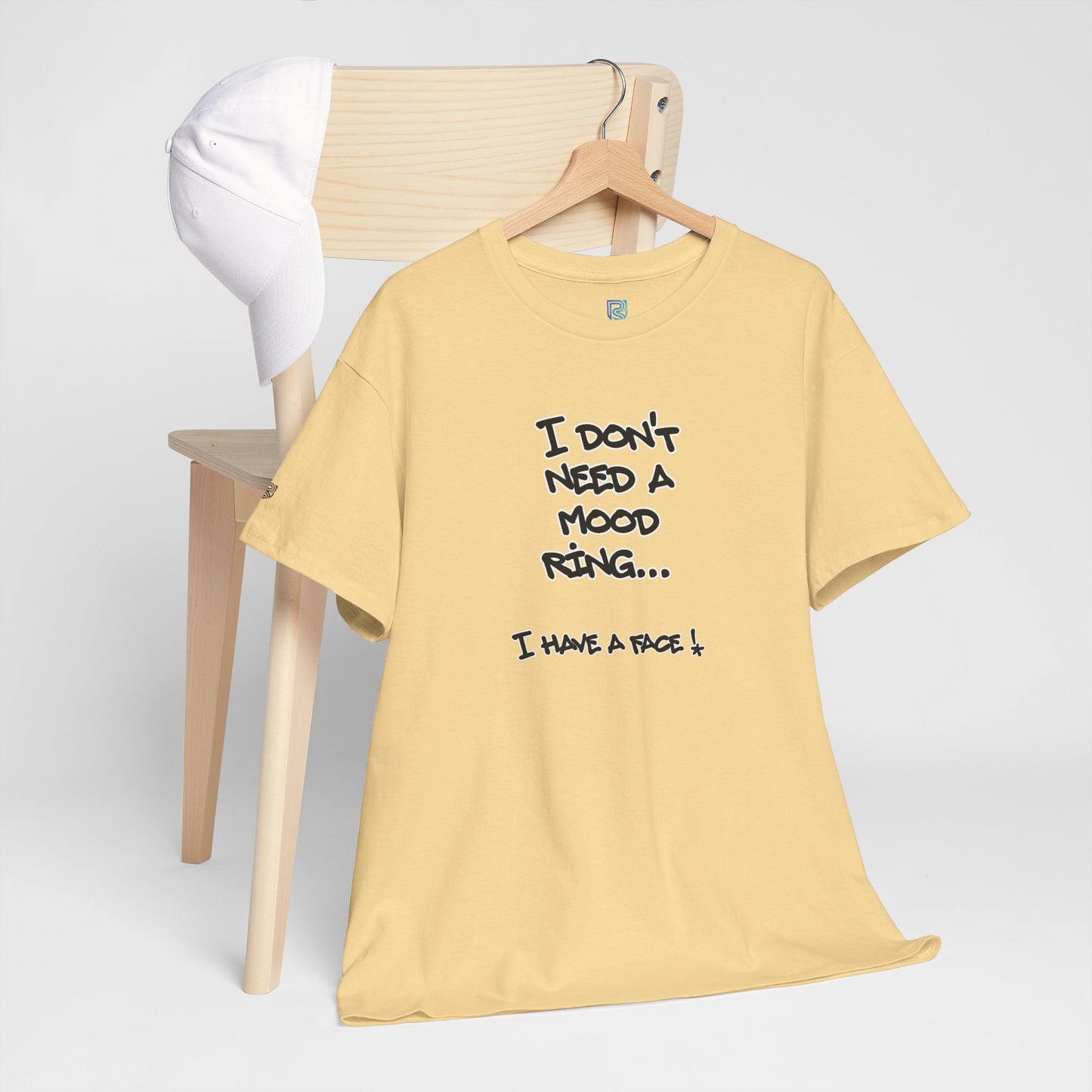 I Don't Need a Mood Ring Tee — "I Have a Face" Funny Graphic T-Shirt