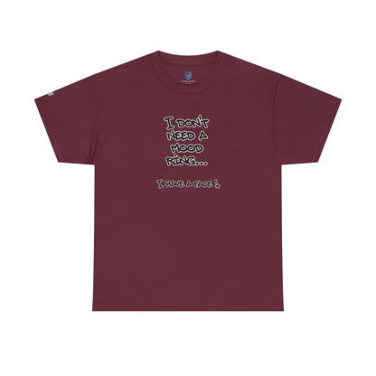I Don't Need a Mood Ring Tee — "I Have a Face" Funny Graphic T-Shirt