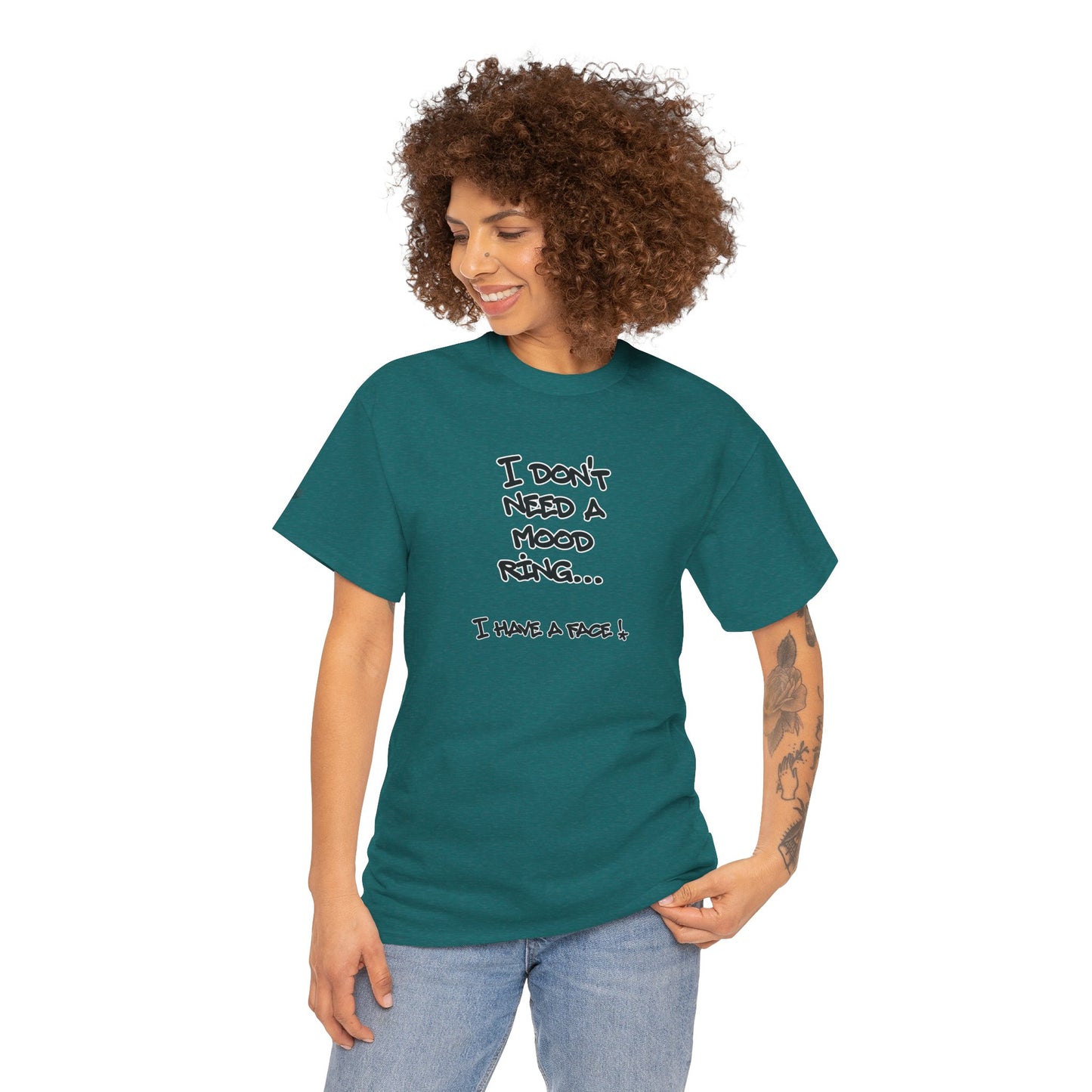 I Don't Need a Mood Ring Tee — "I Have a Face" Funny Graphic T-Shirt
