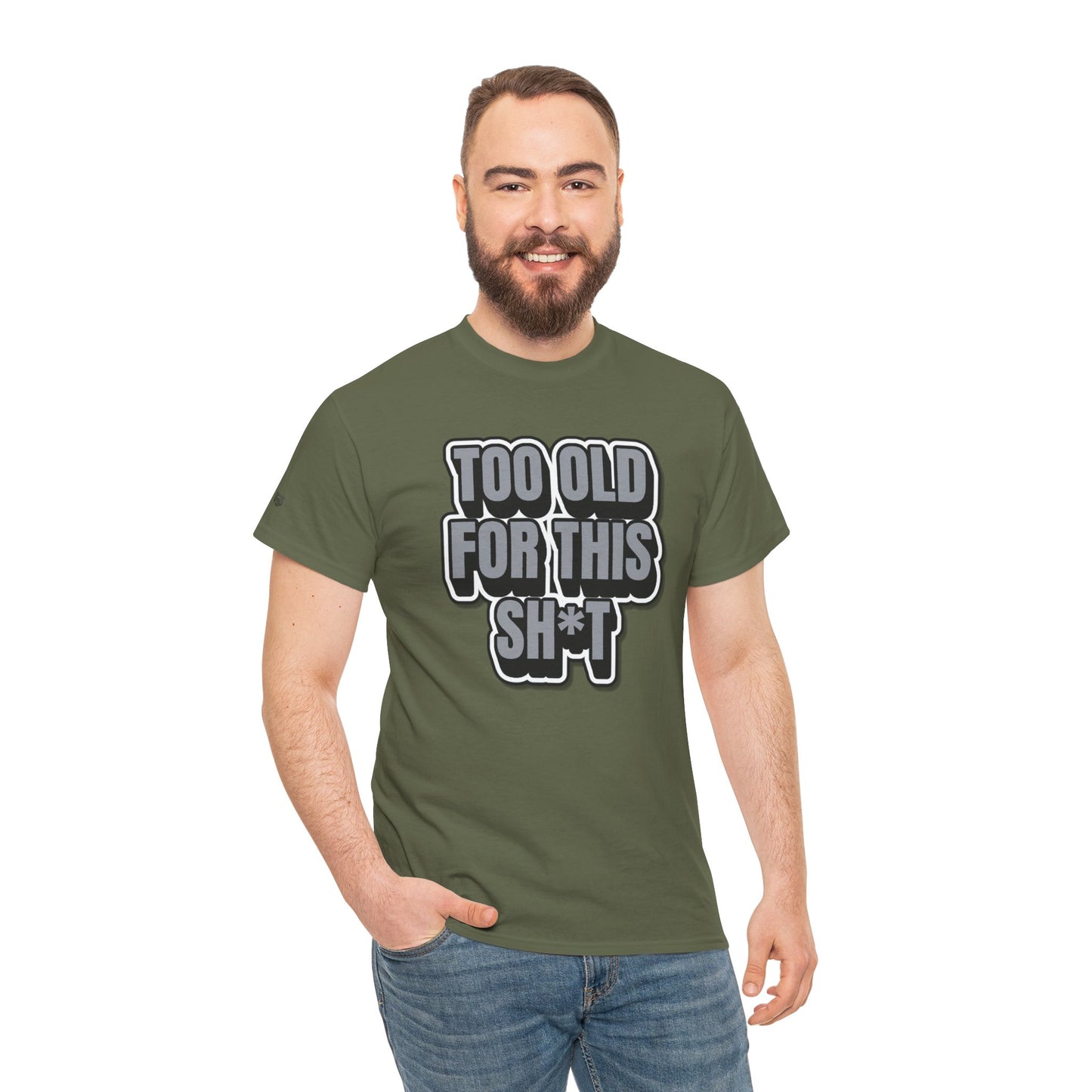 Too Old For This Sh*t - Funny Adult T‑Shirt