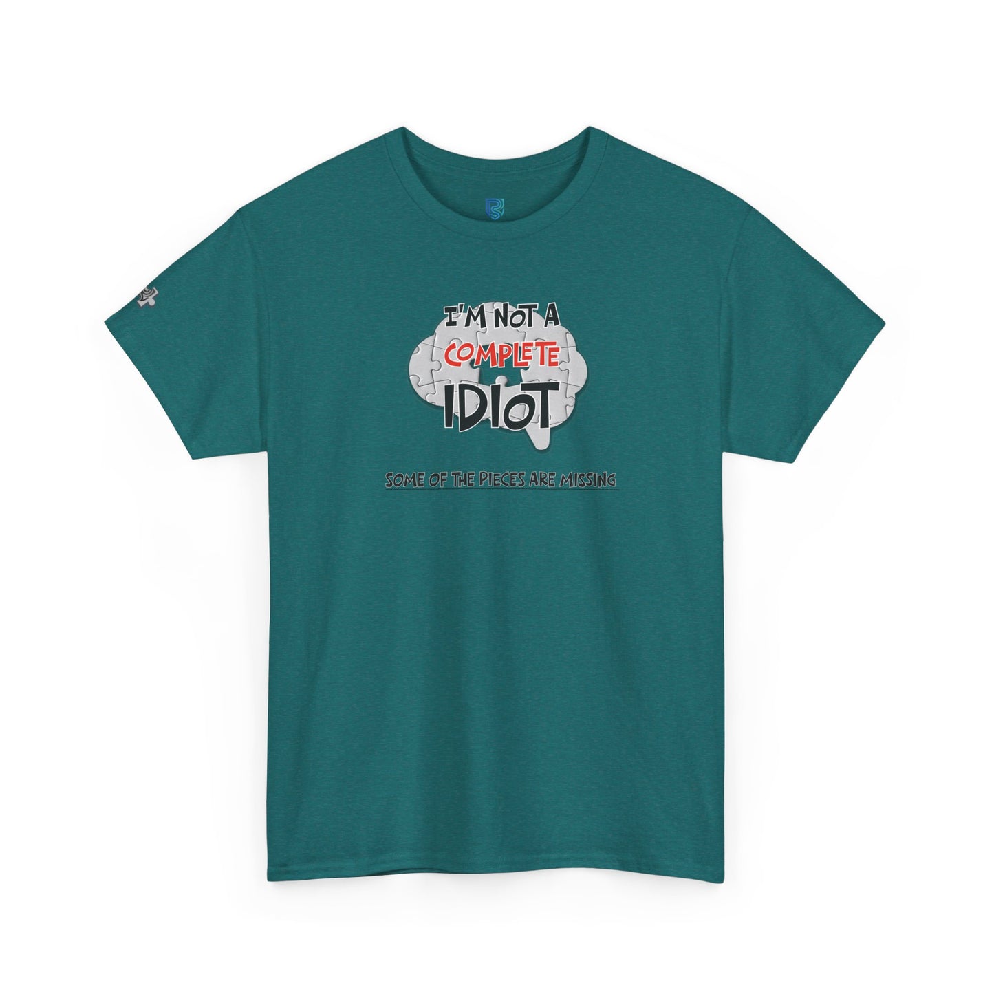 "I'm Not a Complete Idiot—Some of the Pieces Are Missing" Funny T-Shirt