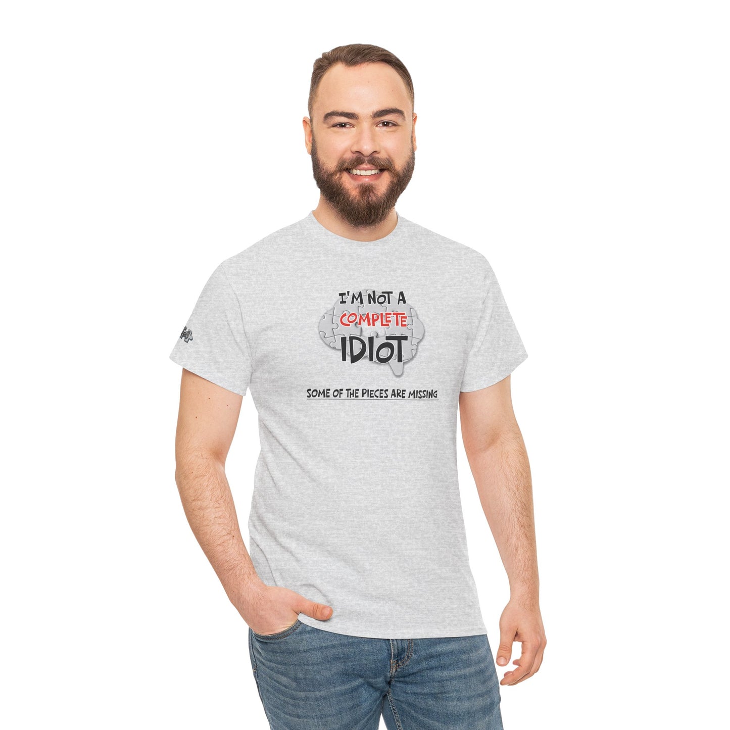 "I'm Not a Complete Idiot—Some of the Pieces Are Missing" Funny T-Shirt