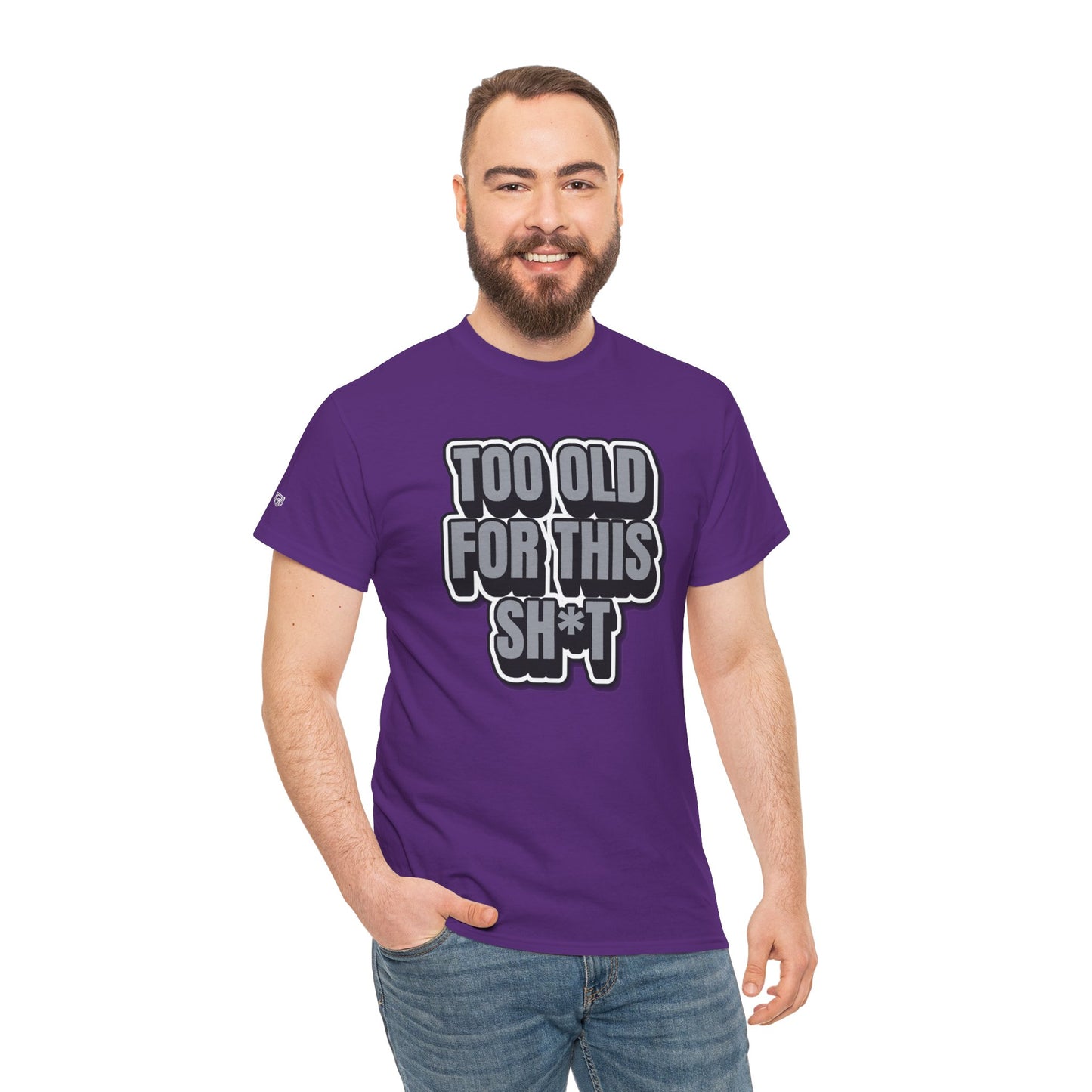 Too Old For This Sh*t - Funny Adult T‑Shirt