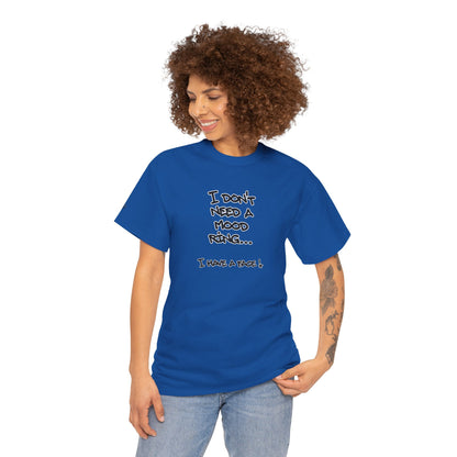 I Don't Need a Mood Ring Tee — "I Have a Face" Funny Graphic T-Shirt