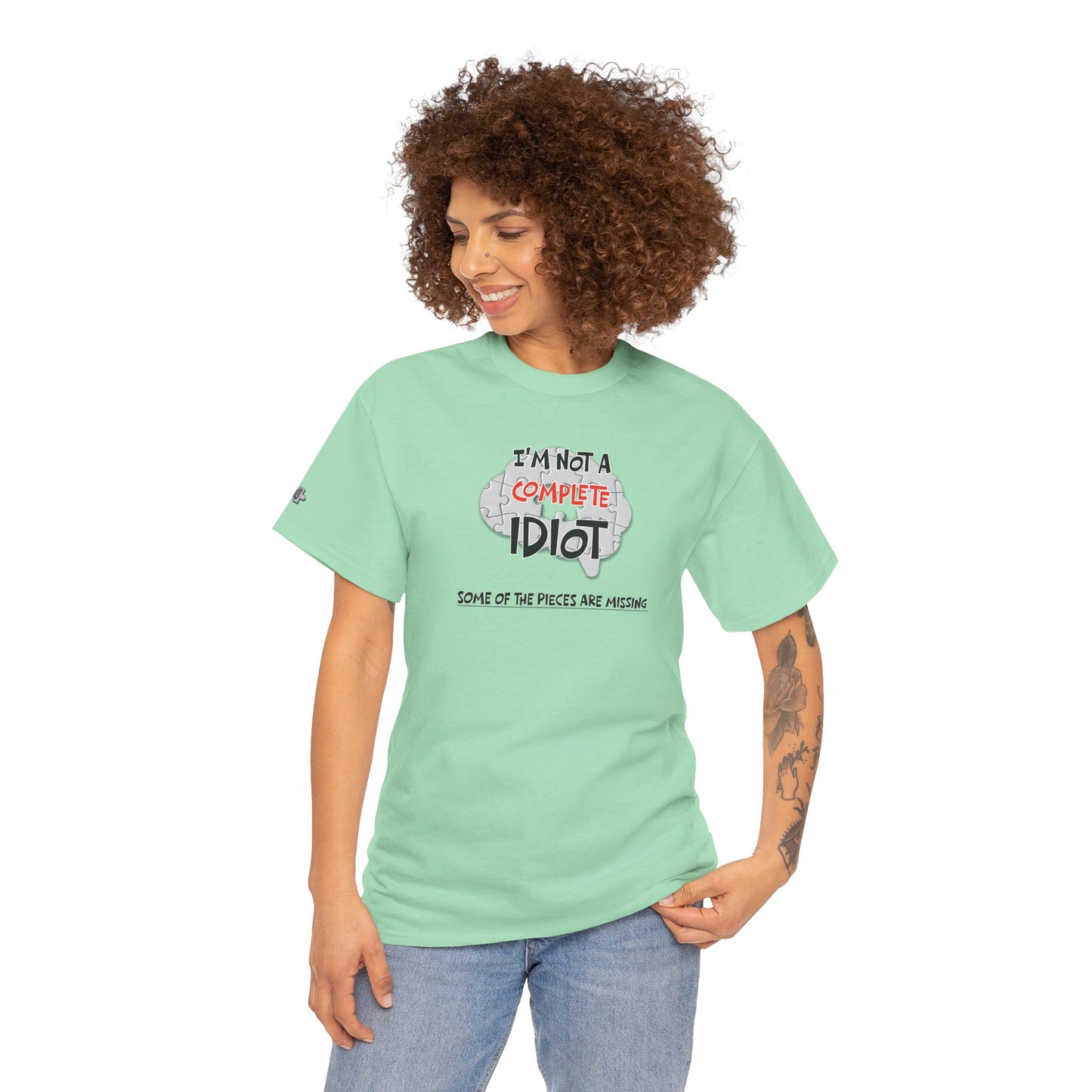 "I'm Not a Complete Idiot—Some of the Pieces Are Missing" Funny T-Shirt