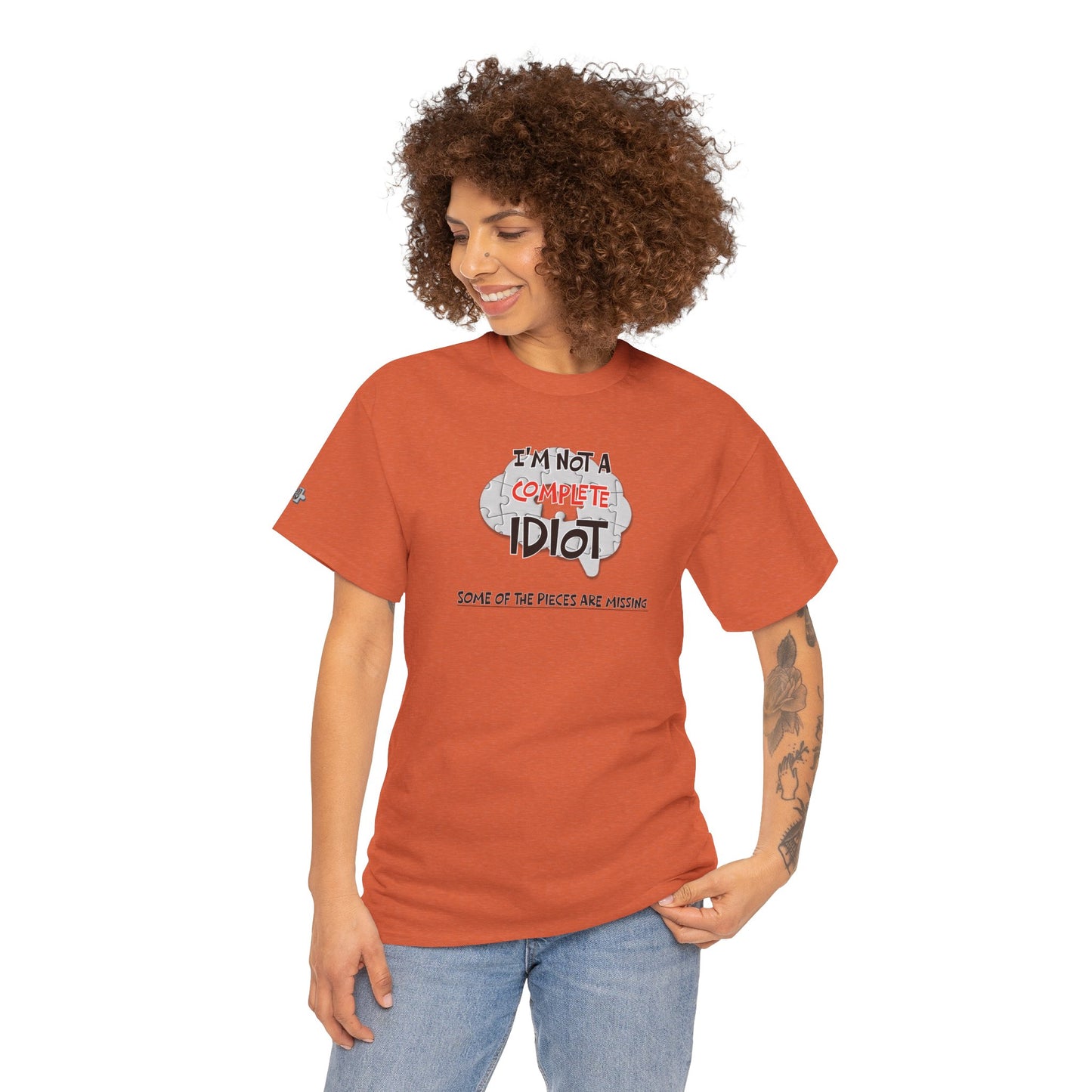 "I'm Not a Complete Idiot—Some of the Pieces Are Missing" Funny T-Shirt