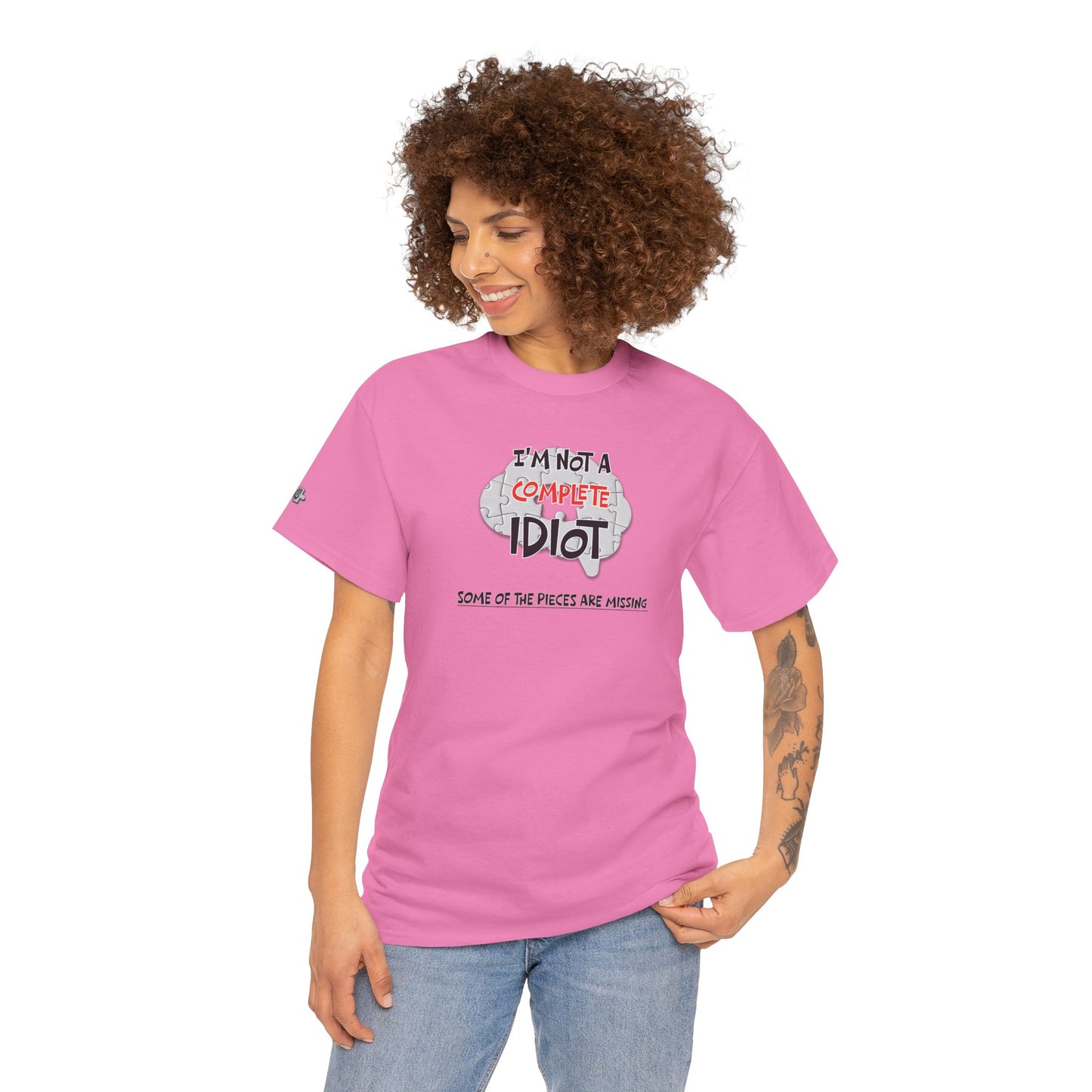 "I'm Not a Complete Idiot—Some of the Pieces Are Missing" Funny T-Shirt