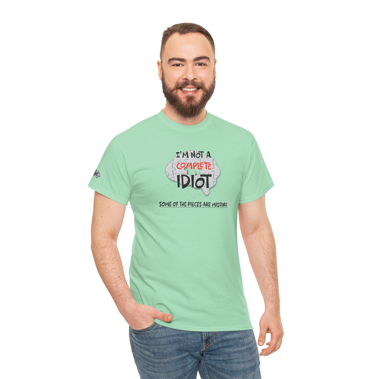 "I'm Not a Complete Idiot—Some of the Pieces Are Missing" Funny T-Shirt