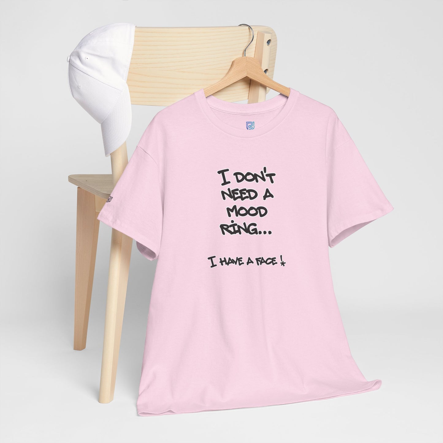 I Don't Need a Mood Ring Tee — "I Have a Face" Funny Graphic T-Shirt