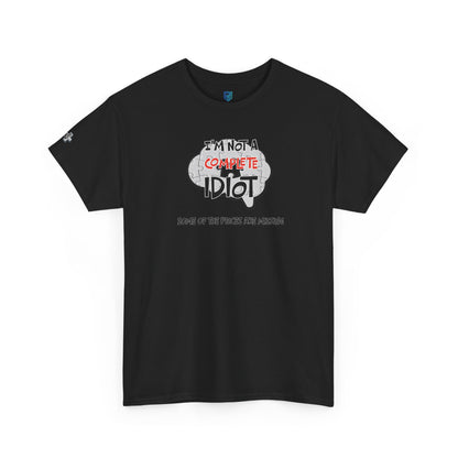 "I'm Not a Complete Idiot—Some of the Pieces Are Missing" Funny T-Shirt